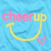 Cheer up