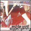 the world stopped spinning