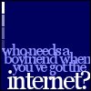 no boyfriend // internet