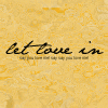 Let Love In